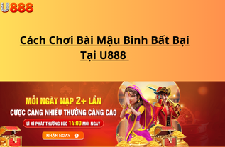 Cách Chơi Bài Mậu Binh Bất Bại Tại U888